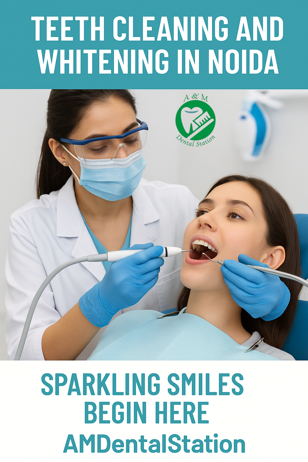 Sparkling Smiles Begin Here – Teeth Cleaning and Whitening in Noida at AMDentalStation